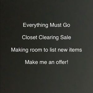 *FINAL CHANCE!* Everything Must Go. Closet Sale!